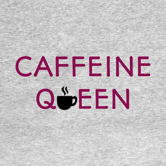 Caffeine Queen by Salaar Design Hub